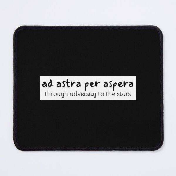 Item preview, Ad Astra Per Aspera - Through Adversity To The Stars designed and sold by Eghugoplar.