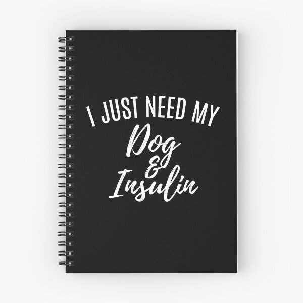 Item preview, I Just Need My Dog And Insulin White Font Diabetic Alert Dog Meme designed and sold by kristy1003.