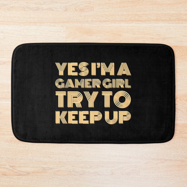 Item preview, Yes I'M A Gamer Girl Try To Keep Up Funny Sarcastic Meme  designed and sold by Ntaimeinic.