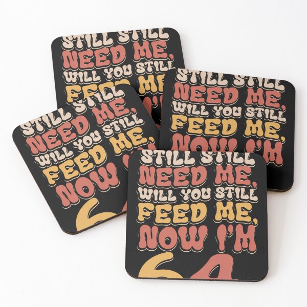 Item preview, Will You Still Need Me ,Now I'M 64 designed and sold by GarlandThie.