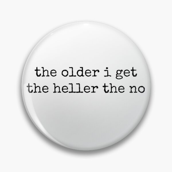 Item preview, The Older I Get The Heller The No designed and sold by Galactic-Stoner.