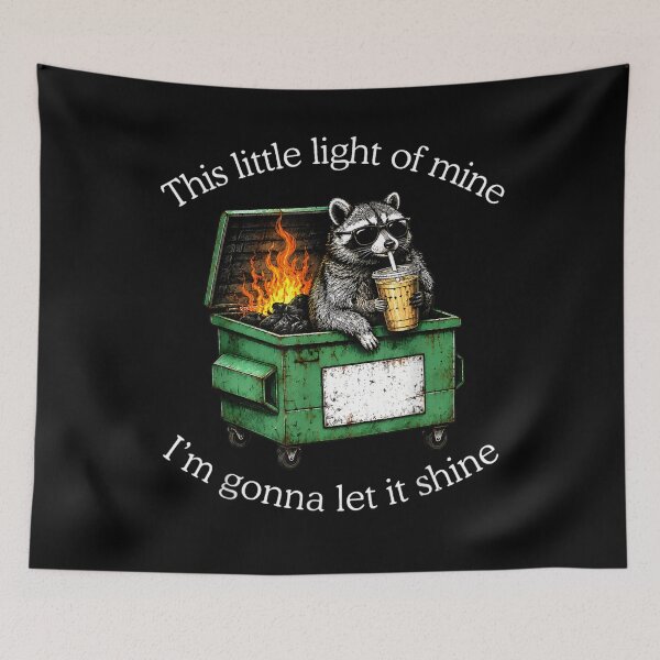 Item preview, This Little Light of Mine Funny Raccoon Dumpster Fire Meme designed and sold by Dela3.
