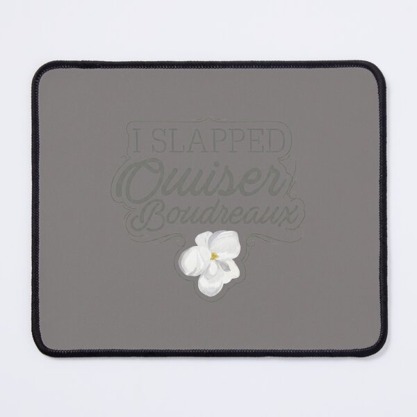 Item preview, I SLAPPED Ouiser Boudreaux Flower Tee-45 designed and sold by LenaLaue.