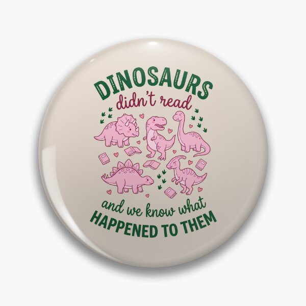 Item preview, Dinosaurs Didn't Read Look What Happened To Them For Book Lovers designed and sold by dudelinart.