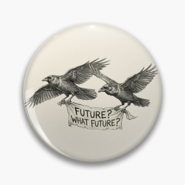 Item preview, Future? What Future? - Sarcastic Dark Humor Crows designed and sold by Stefanrajzer.
