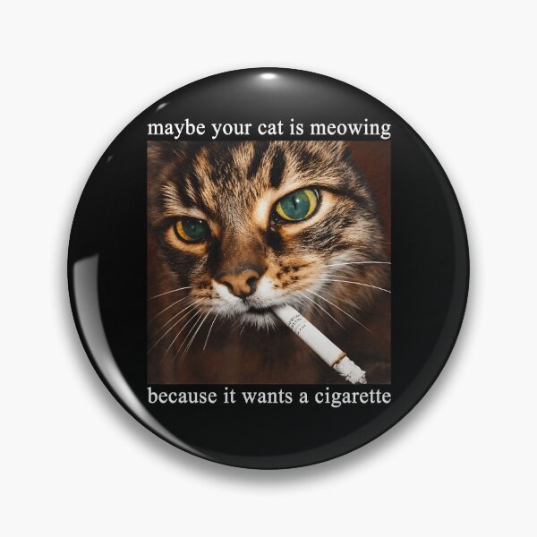 Item preview, Maybe Your Cat Is Meowing Because It Wants A Cigarette designed and sold by chizuneart.