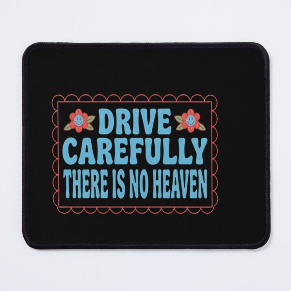 Item preview, Drive Carefully There is No Heaven Funny Bumper designed and sold by DeBrainstore.