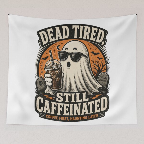 Item preview, Dead Tired Still Caffeinated Ghost Coffee Halloween designed and sold by ChotipahArt.