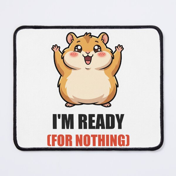 Item preview, Im Ready For Nothing Funny Hamster Meme Sticker designed and sold by Alphakenon.