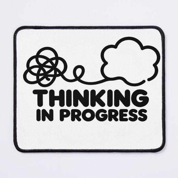 Item preview, Thinking in Progress — Unfinished Thought designed and sold by Toucan Designs.