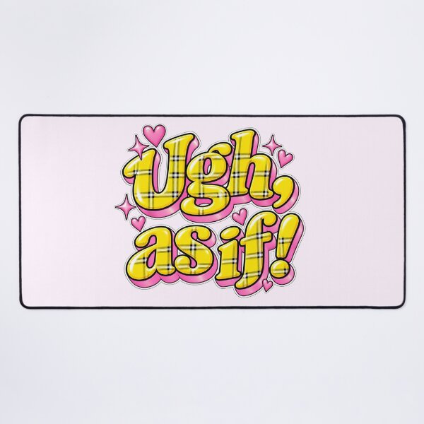 Item preview, Clueless (ugh, As if!)  designed and sold by Danielle Official.