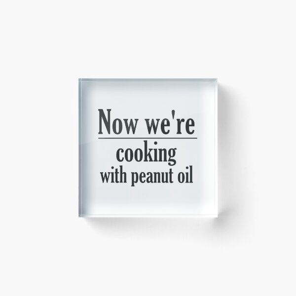Item preview, Now We'Re Cooking With Peanut Oil designed and sold by hilary-fender.