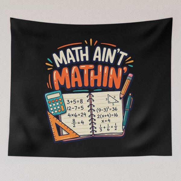 Item preview, Math Ain't Mathin' : Math Teacher Classroom Funny Math Lover Algebra Geometry School Design Funny Math Teacher Student designed and sold by NewaveBoutique.