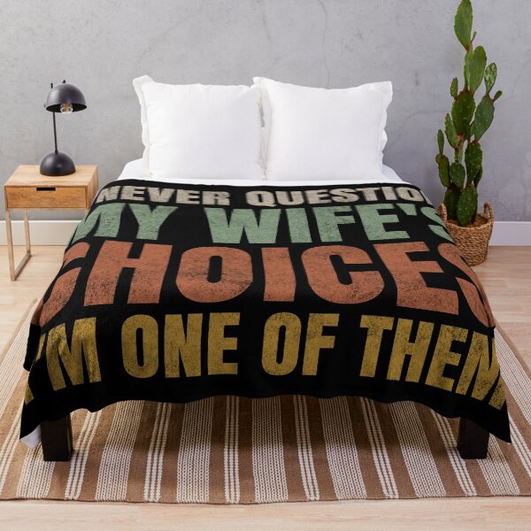 Item preview, I Never Question My Wife's Choices I'm One Of Them. designed and sold by EunsooLee.