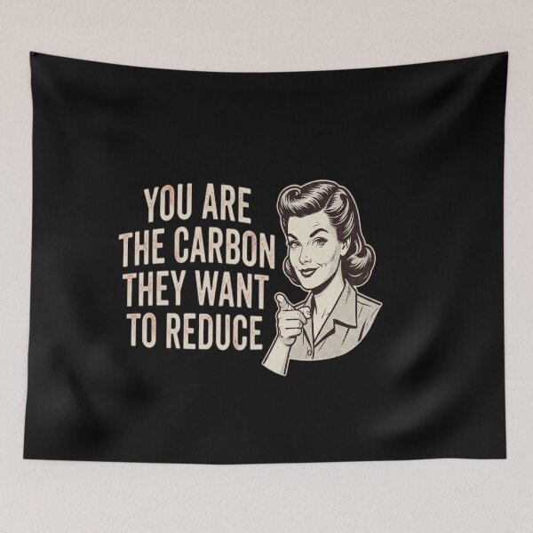 Item preview, You are the carbon they want to reduce. designed and sold by ewellwarntzw.
