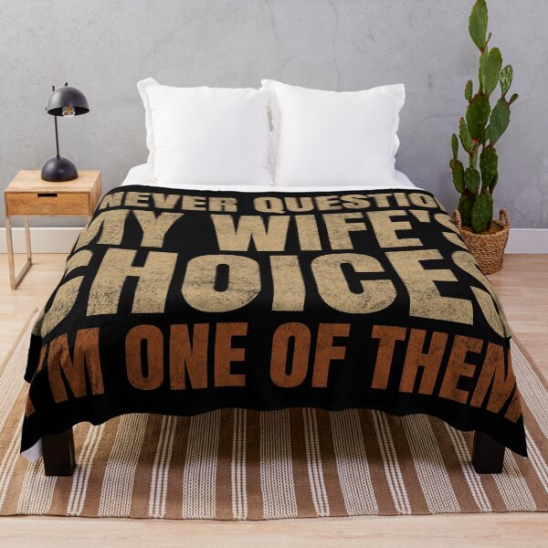 Item preview, I Never Question My Wife's Choices I'm One Of Them. #2 designed and sold by EunsooLee.