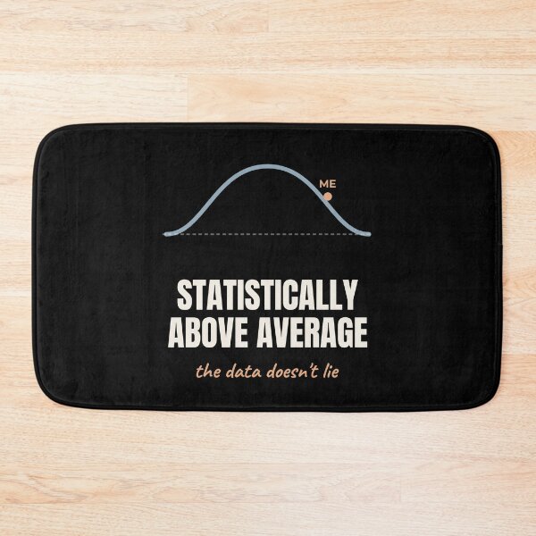 Item preview, Statistically Above Average Funny Math Confidence designed and sold by The Cozy Design Studio.