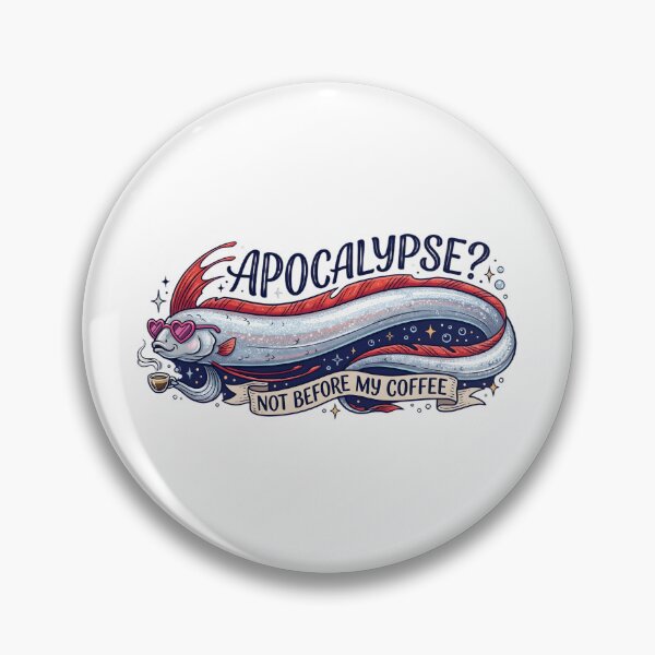 Item preview, Apocalypse Not Before My Coffee – Oarfish Coffee Meme Design designed and sold by Fuechse.