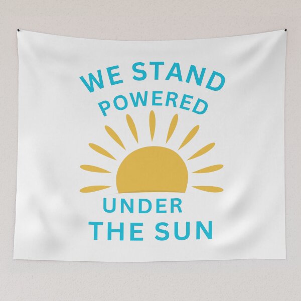 Item preview, We Stand Powered, Under The Sun designed and sold by FiberatWorkTechs.