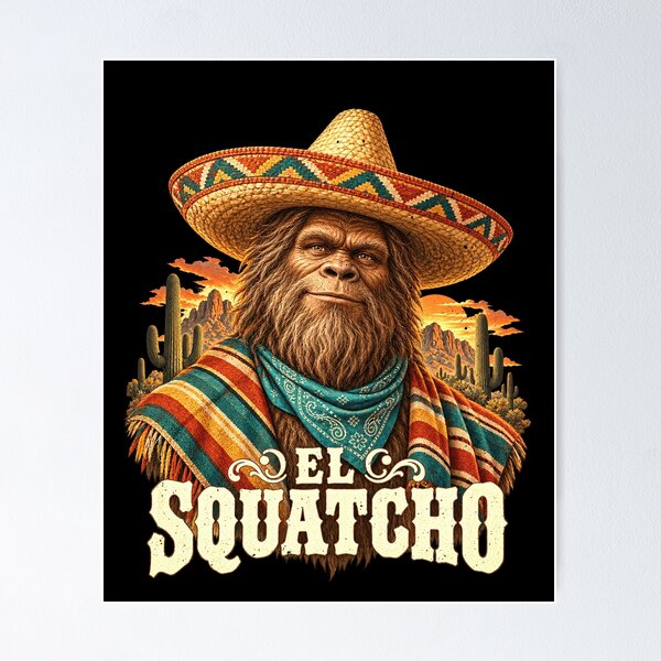 Item preview, El Squatcho Desert Sasquatch Joke designed and sold by elderberry.