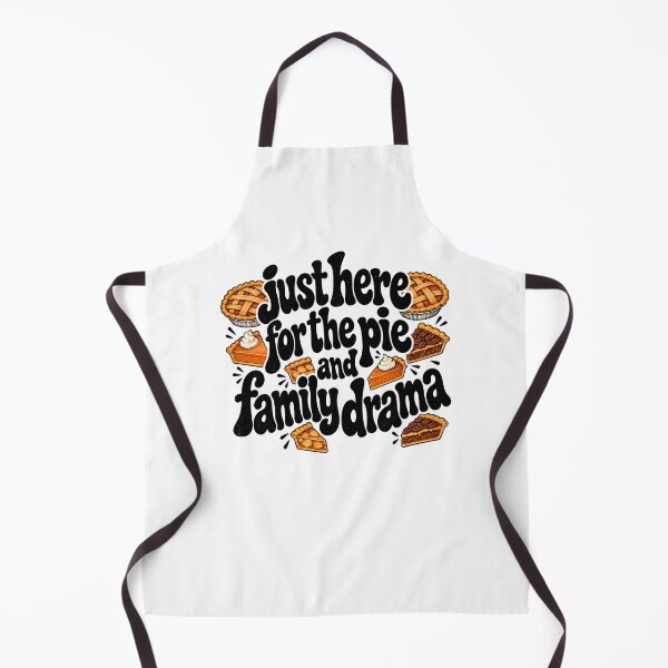 Item preview, Just Here For The Pie Family Drama Thanksgiving designed and sold by RDGNR.