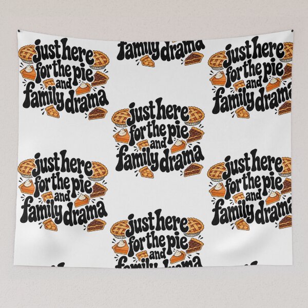 Item preview, Just Here For The Pie Family Drama Thanksgiving designed and sold by RDGNR.