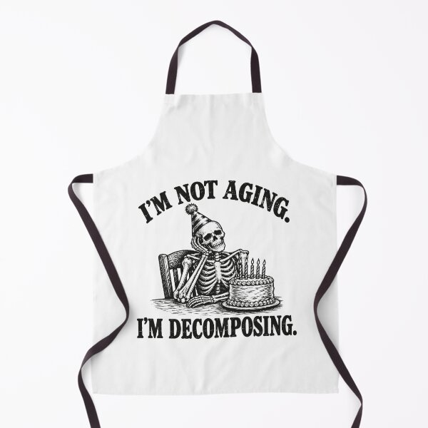 Item preview, I’m Not Aging. I’m Decomposing designed and sold by VelvetRoom.