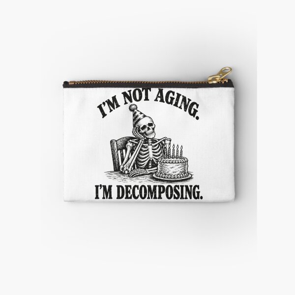 Item preview, I’m Not Aging. I’m Decomposing designed and sold by VelvetRoom.
