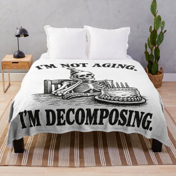 Item preview, I’m Not Aging. I’m Decomposing designed and sold by VelvetRoom.