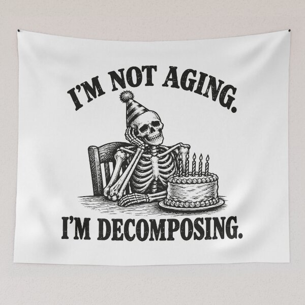 Item preview, I’m Not Aging. I’m Decomposing designed and sold by VelvetRoom.