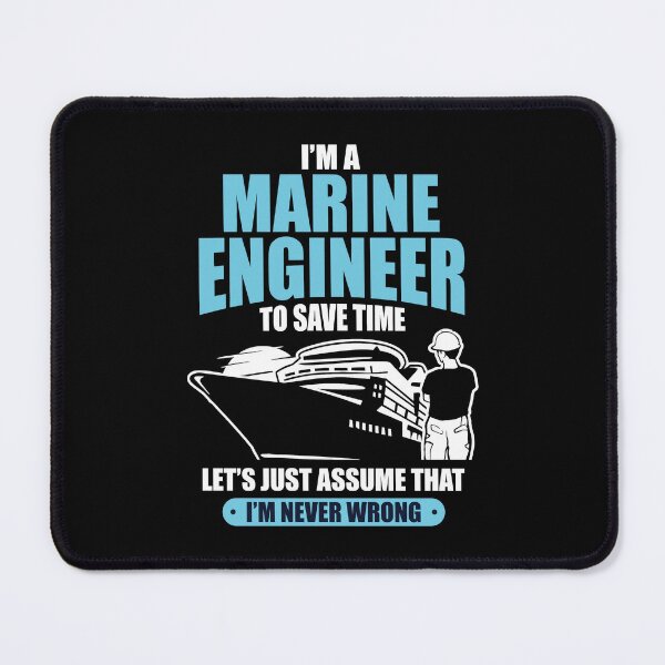 Item preview, Marine Engineer Im Never Wrong Humour designed and sold by MizoX7.