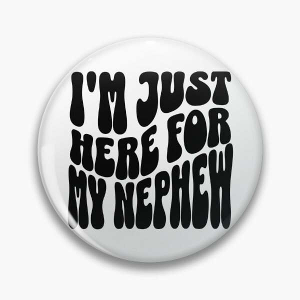 Item preview, I'm Just Here For My Nephew designed and sold by FloraliteCo.