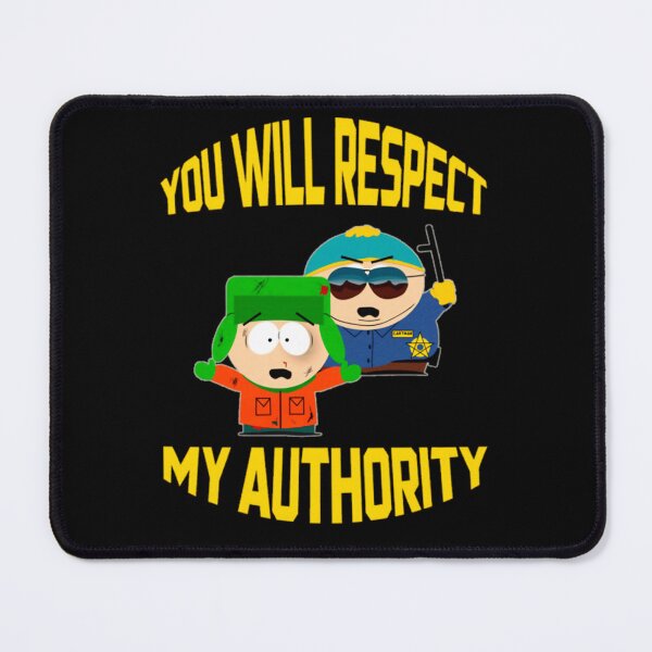 Item preview, You Will Respect My Authority - South Park designed and sold by OCatClub.