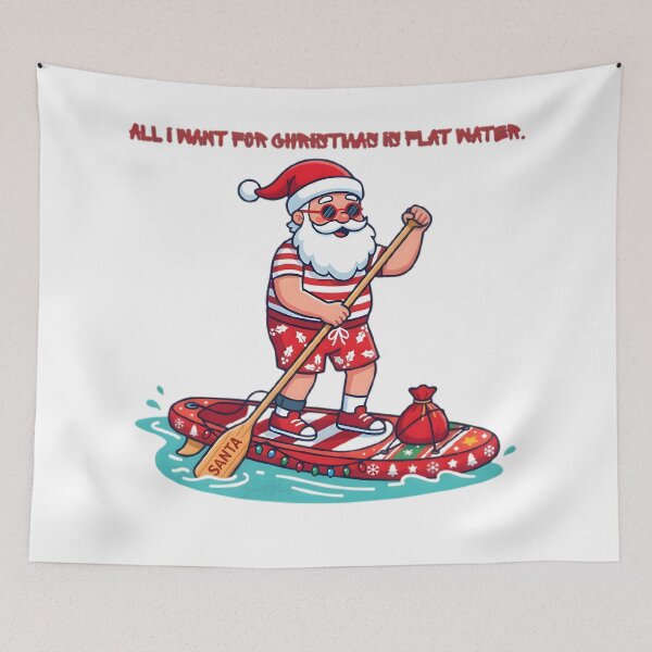 Item preview, All I Want For Christmas Is Flat Water Funny SUP Santa designed and sold by SmartPuns.