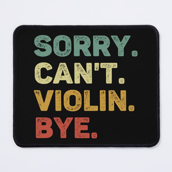 Item preview, Sorry Can't Violin Bye Retro Funny Violin designed and sold by RareBunny.