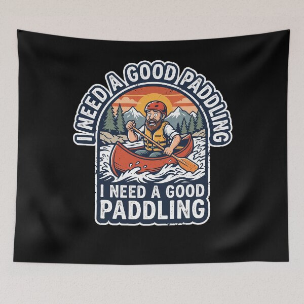 Item preview, I Need A Good Paddling River Canoe Vintage designed and sold by MizoX7.