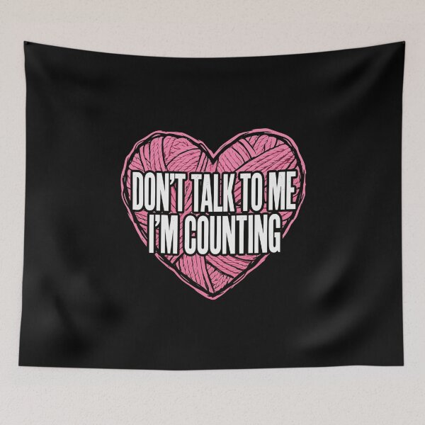 Item preview, Don't Talk To Me I'm Counting Knitting Crocheting Yarn Crafter Hobby designed and sold by PopStars1993.