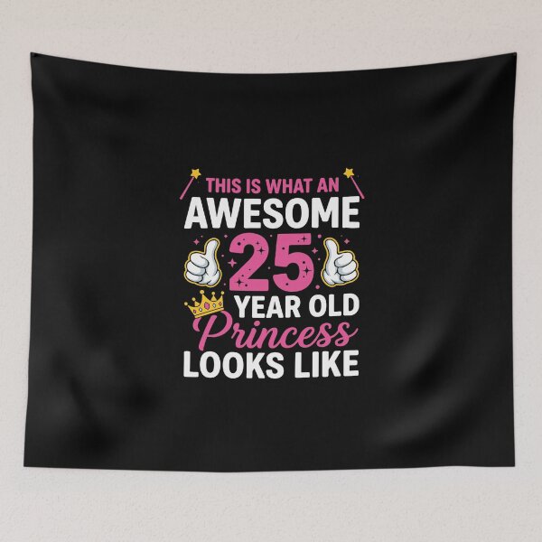 Item preview, This Is What An Awesome 25 Year Old Princess Looks Like 25th Birthday Woman designed and sold by PopStars1993.