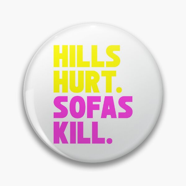 Item preview, Hills Hurt Sofas Kill designed and sold by Total-Cult.