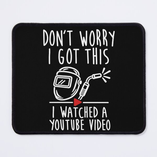 Item preview, Don't Worry I Got This Welding Video Humor designed and sold by haitrieuic96.
