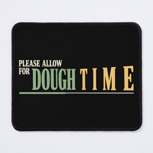 Item preview, Dough Time Pizza Making Patience Typography designed and sold by Katalice Design.