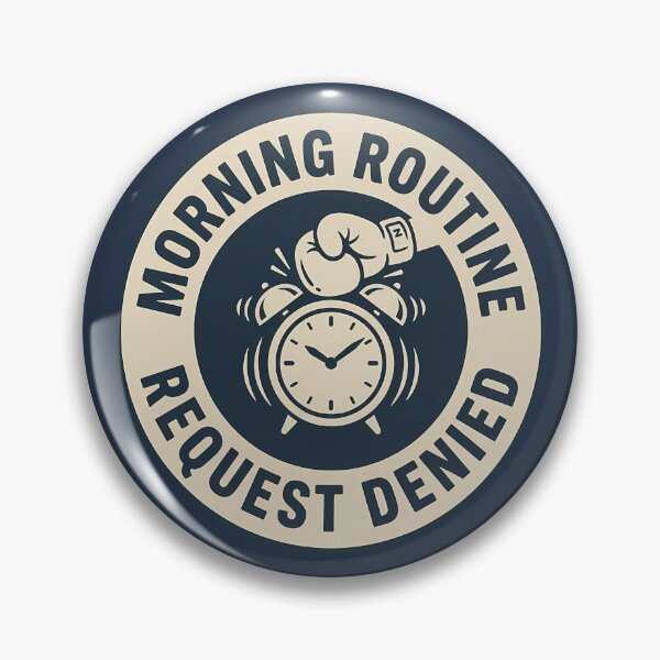 Item preview, Sarcastic Alarm Clock Morning Routine Denied Badge designed and sold by DripCultureLab.