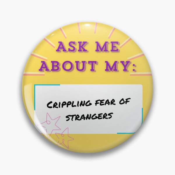 Item preview, Ask Me About My Crippling Fear of Strangers designed and sold by K-Dia.
