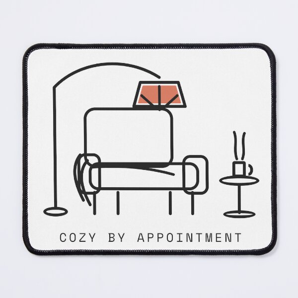 Item preview, Cozy By Appointment designed and sold by PhoenixTShirtz.