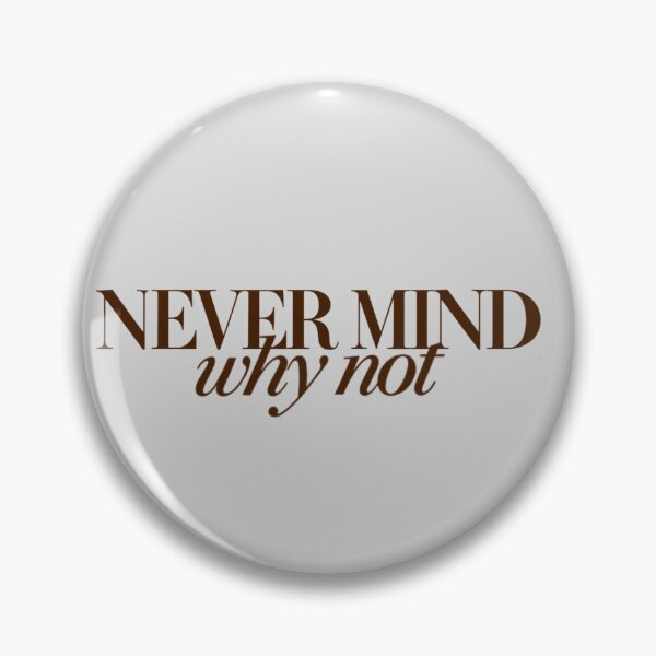 Item preview, Words: Never Mind, Why Not designed and sold by sollastudio24.