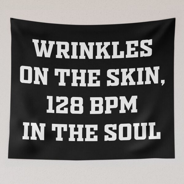 Item preview, wrinkles on the skin 128 bpm in the soul (white) designed and sold by SamClubwear.