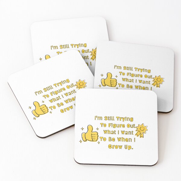 Item preview, I'm Still Trying To Figure Out What I Want To Be When I Grow Up designed and sold by K-Dia.
