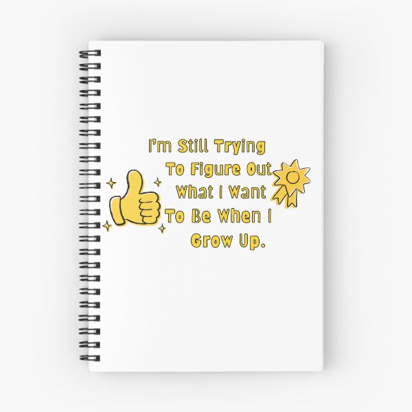 Item preview, I'm Still Trying To Figure Out What I Want To Be When I Grow Up designed and sold by K-Dia.