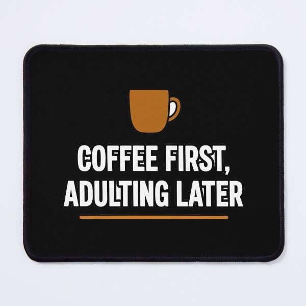 Item preview, Coffee First Adulting Later Funny Coffee Lover Shirt designed and sold by TonyTDesigns.
