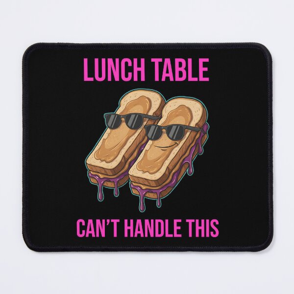 Item preview, Lunch Table Can’t Handle This designed and sold by at85productions.